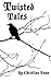 Twisted Tales