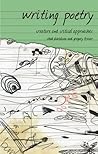 Writing Poetry: Creative and Critical Approaches (Approaches to Writing, 3) Writing Poetry: Creative and Critical Approaches (Approaches to Writing, 3)