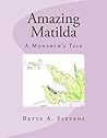 Amazing Matilda by Bette A. Stevens
