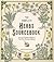 The Complete Herbs Sourcebook: An a to Z Guide of Herbs to Cure Your Everyday Ailments