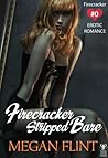 Firecracker Stripped Bare by Megan Flint