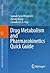 Drug Metabolism and Pharmacokinetics Quick Guide