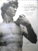 A Season of Giants: Michelangelo, Leonardo, Raphael, 1492-1508 (Hardcover)
