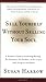 Sell Yourself Without Selling Your Soul by Susan Harrow Sell Yourself Without Selling Your Soul by Susan Harrow