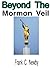 Beyond The Mormon Veil by Frank C. Newby