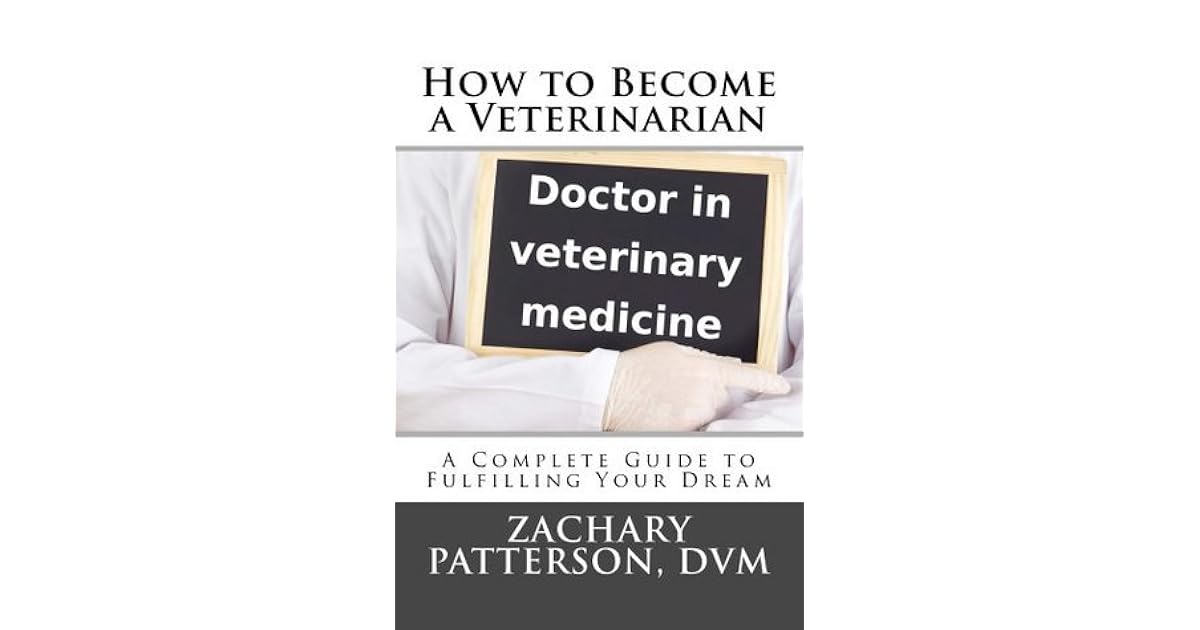 How to a Veterinarian by Zachary Patterson