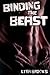 Binding the Beast (Twisted Fairytales Book 1)