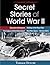 Secret Stories of World War II