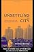 Unsettling the City