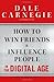 How to Win Friends and Influence People in the Digital Age
