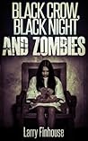 Black Crow, Black Night, and Zombies (Season 1 of Dying Hope, Zombie Apocalypse: Book 2) Black Crow, Black Night, and Zombies (Season 1 of Dying Hope, Zombie Apocalypse: Book 2)