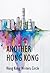 Another Hong Kong (Hong Kong Writers Circle Anthology Book 9)