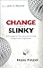 Change is Like a Slinky: 30 Strategies for Promoting and Surviving Change in Your Organization (World's Easiest Pocket Guide)