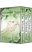 Monstrous Tales Volume 1: The Wicked Woods, Wicked Games, The Wicked Wolf, and The Wicked Dragon