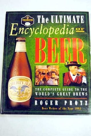 Ultimate Encyclopedia of Beer: The Definitive Guide to the World's Great Brews (Hardcover)