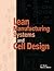 Lean Manufacturing Systems and Cell Design