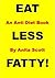 Eat Less Fatty