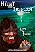The Hunt for Bigfoot: A Novel of Adventure & Romance in the North Woods (Human Origins Series, #1)