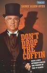 Don't Drop the Coffin by Barry Albin-Dyer
