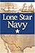 Lone Star Navy by Jonathan W. Jordan