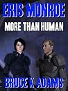 Eris Monroe: More Than Human (Ilox Saga Book 1)