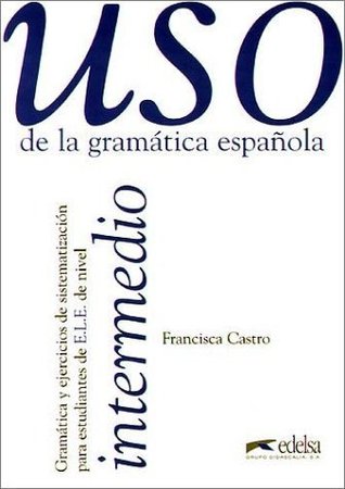 Uso de la gramatica espanola, Intermedio (Paperback)