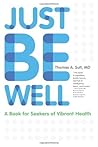 Just Be Well: A B...