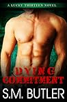 Dying Commitment by S.M. Butler
