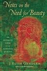 Notes on the Need for Beauty: An Intimate Look at Essential Quality Notes on the Need for Beauty: An Intimate Look at Essential Quality
