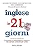 Inglese in 21 giorni. Tecniche di memoria e strategie di appr... by Luca Lorenzoni