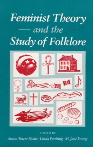 Feminist Theory and the Study of Folklore (Paperback)