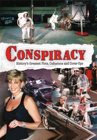 Conspiracy: History’s Greatest Plots, Collusions and Cover-Ups (Kindle Edition)