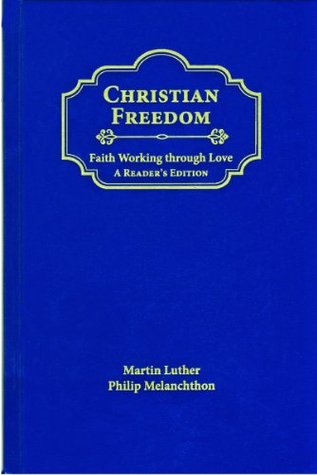 Christian Freedom: Faith Working through Love