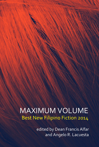 Maximum Volume: Best New Philippine Fiction 2014 (Paperback)