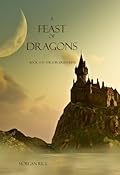 A Feast of Dragons (The Sorcerer&#x27;s Ring, #3) 