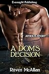 A Dom's Decision by Raven McAllan A Dom's Decision by Raven McAllan