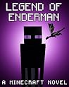 Legend of Enderman (Minecraft: Ender, #1)