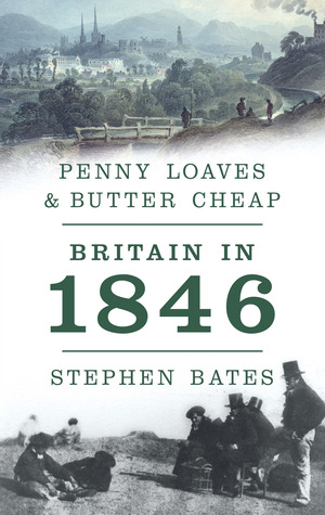 Penny Loaves & Butter Cheap: Britain in 1846 (Hardcover)
