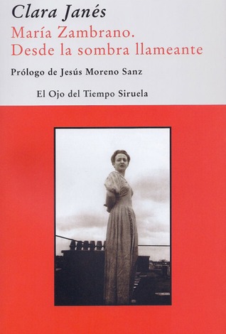 María Zambrano. Desde la sombra llameante (Paperback)