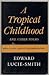 A Tropical Childhood and Other Poems