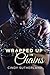 Wrapped Up in Chains