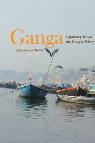 Ganga: A Journey Down the Ganges River (Hardcover)