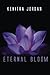 Eternal Bloom by Kenitra Jordan