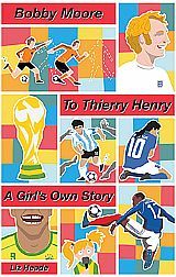 Bobby Moore to Thierry Henry: A Girl's Own Story