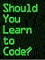 Should You Learn to Code? by Hyperink Publishing
