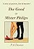 The Good in Mister Philips