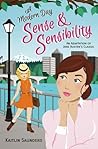 A Modern Day Sense and Sensibility by Kaitlin Saunders