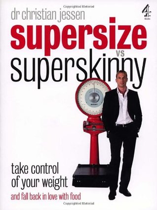 Supersize Vs Superskinny: Take Control of Your Weight (Paperback)