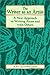 The Writer As an Artist: A New Approach to Writing Alone and With Others