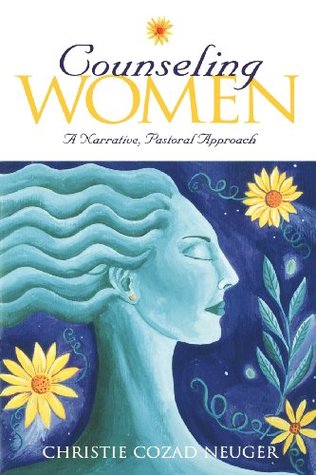 Counseling Women: A Narrative, Pastoral Approach (Paperback)